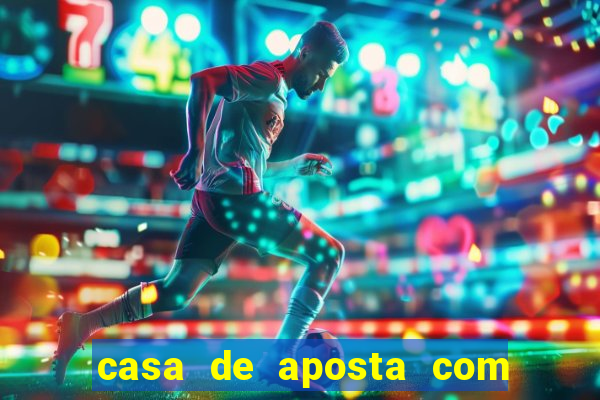 casa de aposta com pagamento antecipado